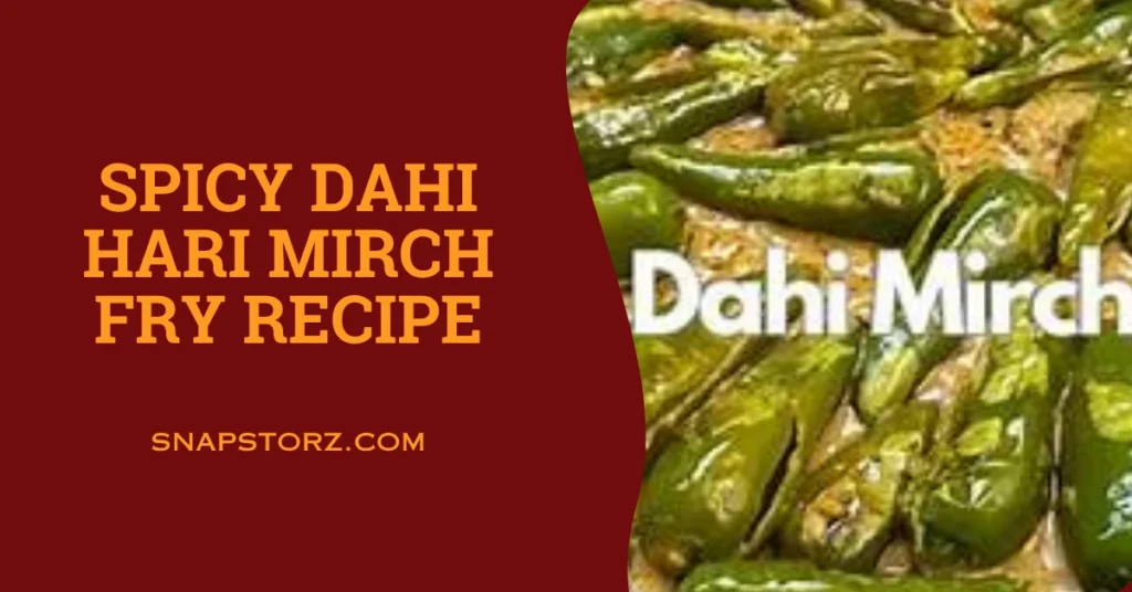 Spicy Dahi Hari Mirch Fry Recipe