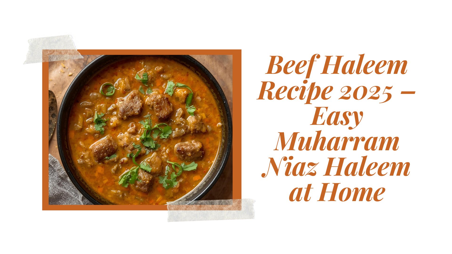 Beef Haleem Recipe 2025 – Easy Muharram Niaz Haleem at Home